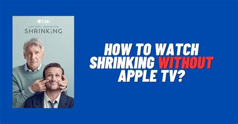 How To Watch Shrinking .